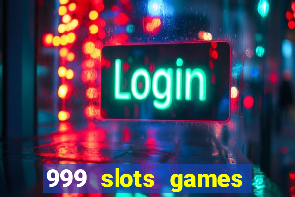 999 slots games download apk